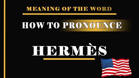 how to pronounce hermes in english|how to pronounce Hermes god.